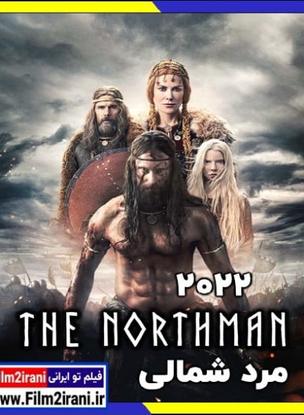 دانلود فیلم The Northman 2022 مرد شمالی با دوبله فارسی و زیرنویس چسبیده