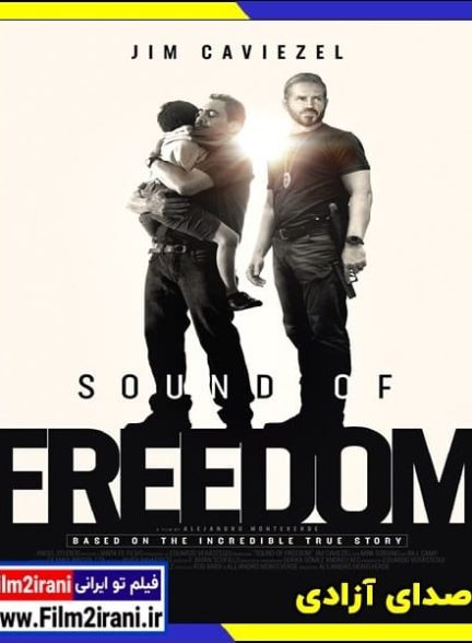دانلود فیلم Sound of Freedom 2023 صدای آزادی با دوبله فارسی زیرنویس چسبیده