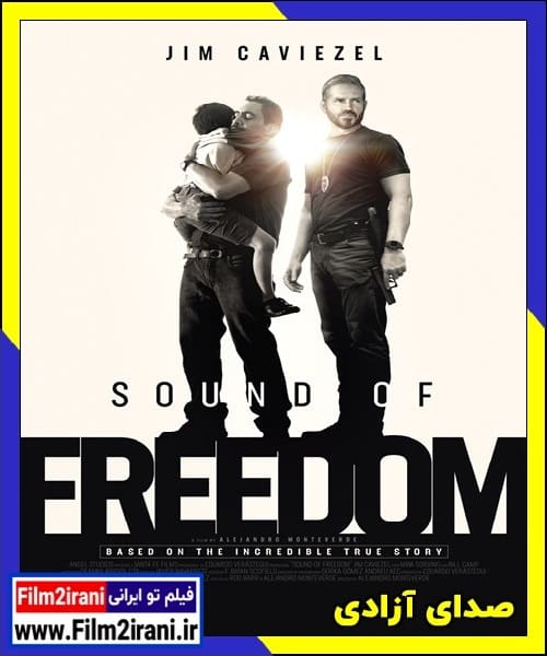 دانلود فیلم Sound of Freedom 2023 صدای آزادی با دوبله فارسی زیرنویس چسبیده